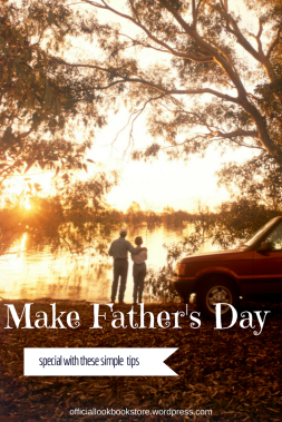 Make Father's Day Special with These Simple Tips